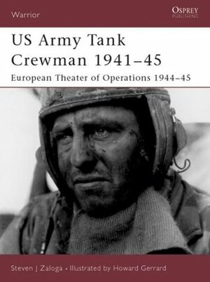 US Army Tank Crewman 1941–45: European Theater of Operations (ETO) 1944–45 by Howard Gerrard, Steven J. Zaloga