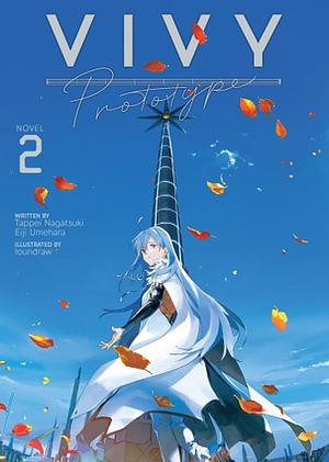 Vivy Prototype (Light Novel) Vol. 2 by Tappei Nagatsuki, Umehara Eiji