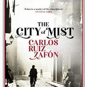 The City of Mist: Stories by Carlos Ruiz Zafón