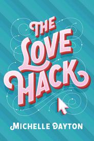 The Love Hack by Michelle Dayton