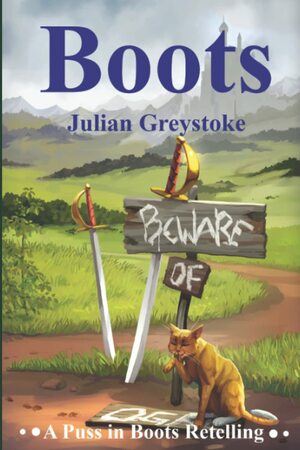 Boots: A Puss In Boots Retelling Paperback by Julian Greystoke