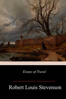 Essays of Travel by Robert Louis Stevenson