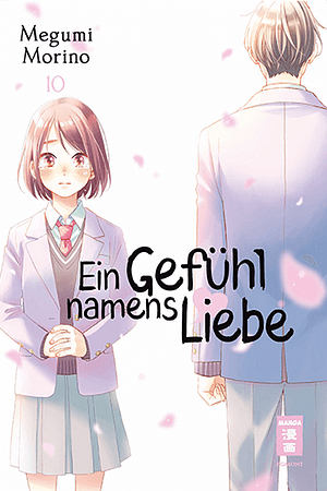 Ein Gefühl namens Liebe, Band 10 by Megumi Morino