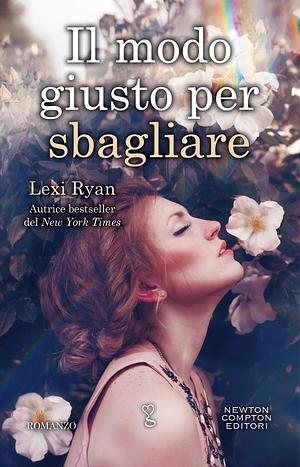 Il modo giusto per sbagliare by Lexi Ryan