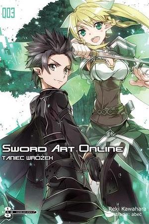 Sword Art Online, tom 3: Taniec wróżek by Reki Kawahara, Reki Kawahara