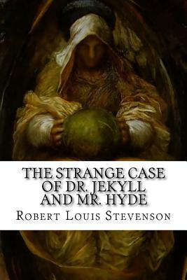 The Strange Case of Dr. Jekyll and Mr. Hyde by Robert Louis Stevenson