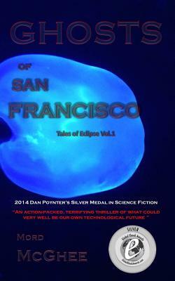 Ghosts of San Francisco: Tales of Eclipse Vol.1 by Mord McGhee