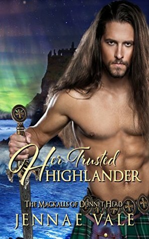 Her Trusted Highlander by Jennae Vale