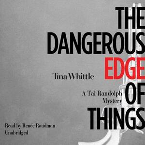 The Dangerous Edge of Things by Tina Whittle