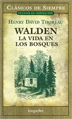 Walden, La Vida En Los Bosques by Henry David Thoreau