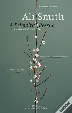 A Primeira Pessoa e Outras Histórias by Ali Smith