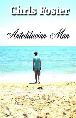 Antediluvian Man by Chris Foster