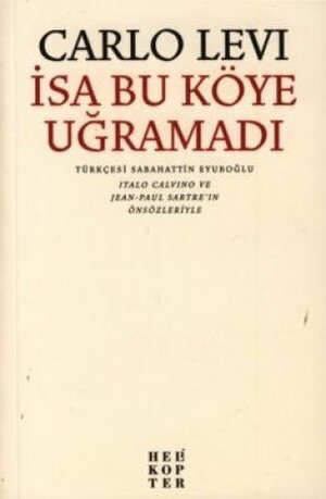 İsa Bu Köye Uğramadı by Italo Calvino, Carlo Levi, Jean-Paul Sartre