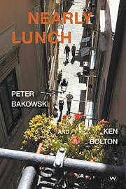 Nearly Lunch by Ken Bolton, Peter Bakowski