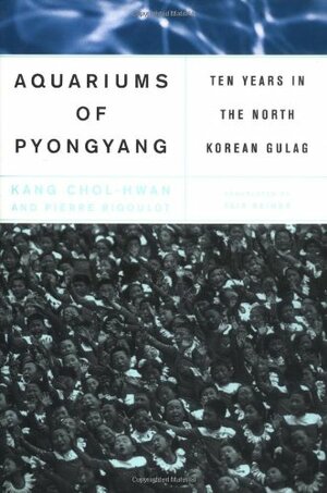 The Aquariums Of Pyongyang by Pierre Rigoulot, Kang Chol-Hwan
