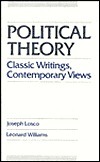 Political Theory: Classic Writings, Contemporary Views by Joseph Losco