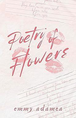 Poetry of Flowers by Emmy Adamea