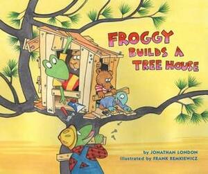 Froggy Builds a Tree House by Jonathan London, Frank Remkiewicz
