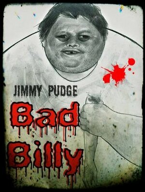 Bad Billy by Jimmy Pudge