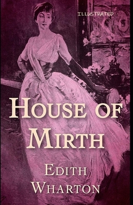 The House of Mirth Illustrated by Edith Wharton