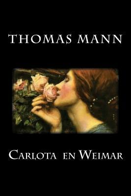Carlota en Weimar (spanish Edition) by Thomas Mann