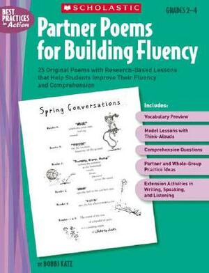 Partner Poems for Building Fluency: Grades 2-4: 25 Original Poems with Research-Based Lessons That Help Students Improve Their Fluency and Comprehensi by Bobbi Katz