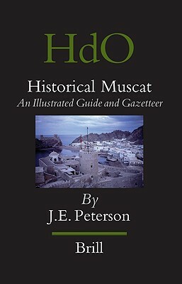 Historical Muscat: An Illustrated Guide and Gazetteer by John Peterson