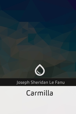 Carmilla by J. Sheridan Le Fanu