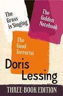 Doris Lessing Three-Book Edition: The Golden Notebook, The Grass is Singing, The Good Terrorist by Dorris Lessing