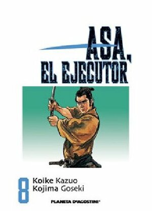 Asa, el Ejecutor #8 by Kazuo Koike, Goseki Kojima