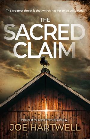 The Sacred Claim by Joe Hartwell