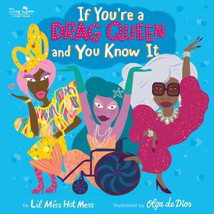 If You're a Drag Queen and You Know It by Lil Miss Hot Mess