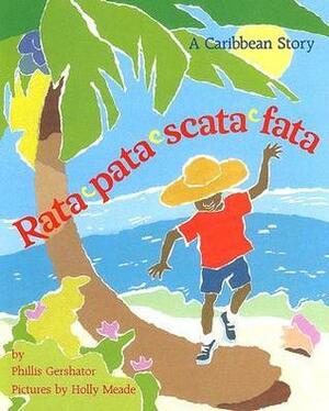 Rata-Pata-Scata-Fata: A Caribbean Story by Phillis Gershator