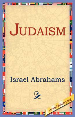 Judaism by Israel Abrahams