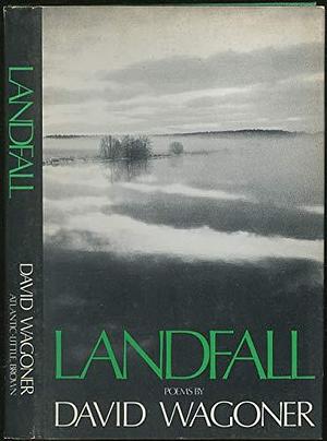 Landfall: Poems by David Wagoner