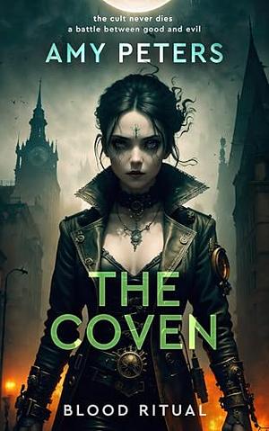 The Coven: A Suspenseful Murder Mystery Thriller  by Amy Peters