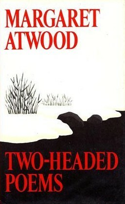 Two-Headed Poems by Margaret Atwood
