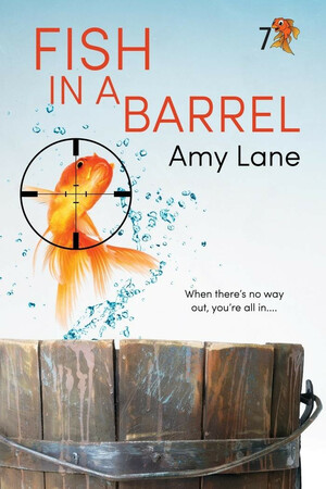Fish in a Barrel by Amy Lane