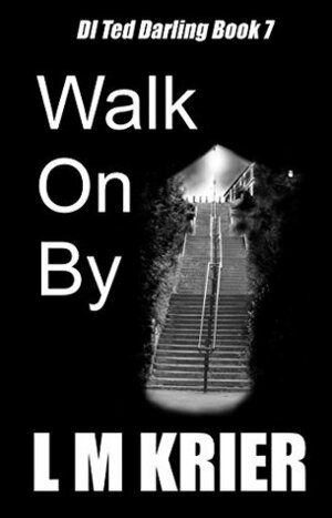 Walk On By by L.M. Krier