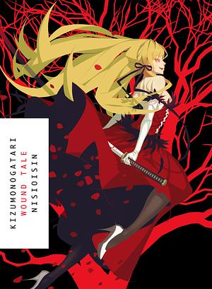 KIZUMONOGATARI: Wound Tale by NISIOISIN