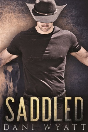 Saddled by Dani Wyatt