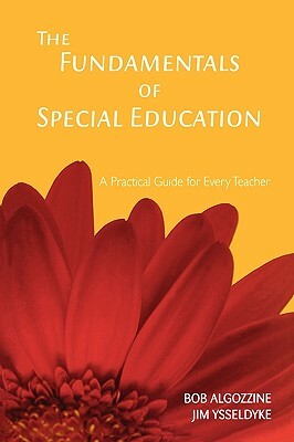 The Fundamentals of Special Education: A Practical Guide for Every Teacher by Bob Algozzine, James E. Ysseldyke