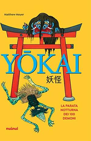 Yōkai. La parata notturna dei 100 demoni by Matthew Meyer