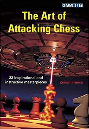 The Art of Attacking Chess by Zenon Franco