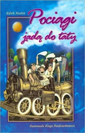 Pociągi jadą do taty by E. Nesbit