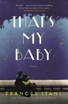 That's My Baby by Frances Itani