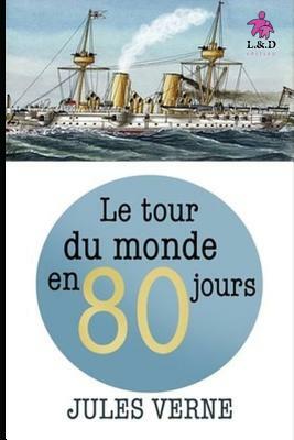 Le Tour du monde en quatre-vingts jours by Jules Verne