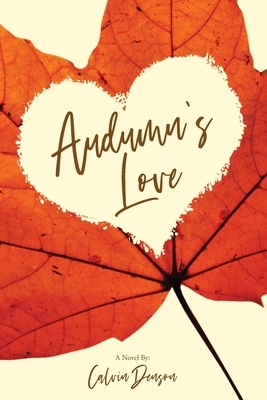 Audumn's Love by Calvin Denson