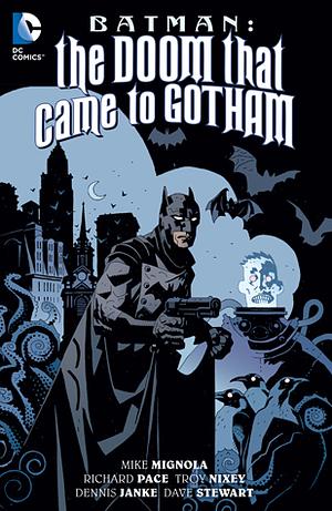 Batman: The Doom That Came To Gotham by Bill Oakley, Mike Mignola, Dennis Janke, Dave Stewart, Troy Nixey, Richard Pace