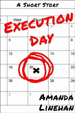Execution Day by Amanda Linehan